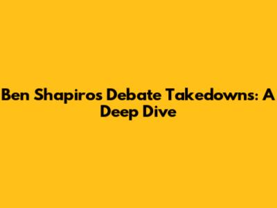 Ben Shapiro's Debate Takedowns: A Deep Dive