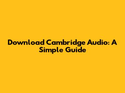Download Cambridge Audio: A Simple Guide