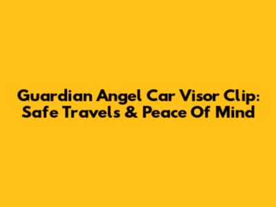 Guardian Angel Car Visor Clip: Safe Travels & Peace Of Mind