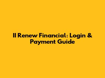 II Renew Financial: Login & Payment Guide