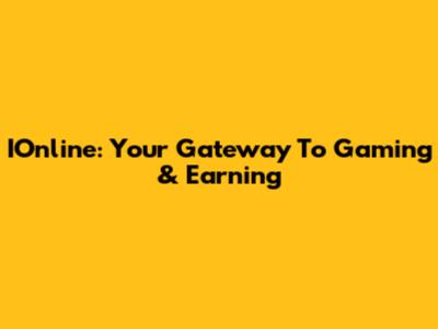 IOnline: Your Gateway To Gaming & Earning
