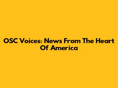 OSC Voices: News From The Heart Of America