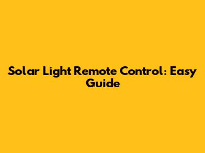 Solar Light Remote Control: Easy Guide