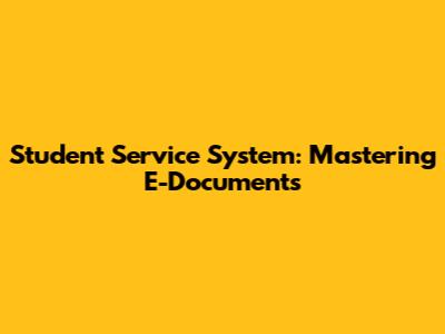 Student Service System: Mastering E-Documents