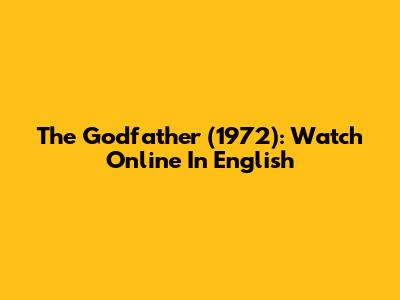 The Godfather (1972): Watch Online In English