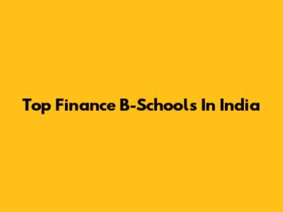 Top Finance B-Schools In India