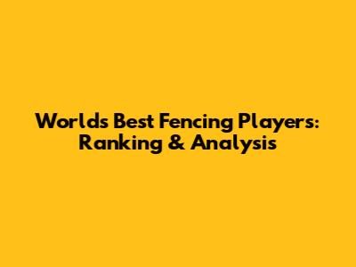 World's Best Fencing Players: Ranking & Analysis